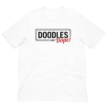 Load image into Gallery viewer, Doodles Are Dope - T-Shirt